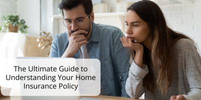 The Ultimate Guide to Understanding Your Home Insurance Policy